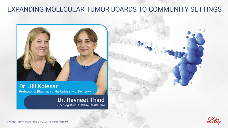 Expanding Molecular Tumor Boards to Community Settings with Drs Jill Kolesar and Ravneet Thind