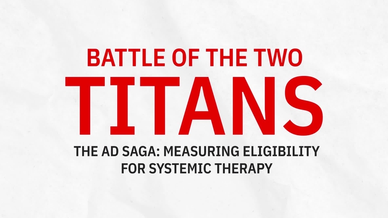 The AD Saga: Measuring Eligibility for Systemic Therapy