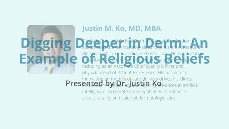 Digging Deeper in Derm: An Example of Religious Beliefs