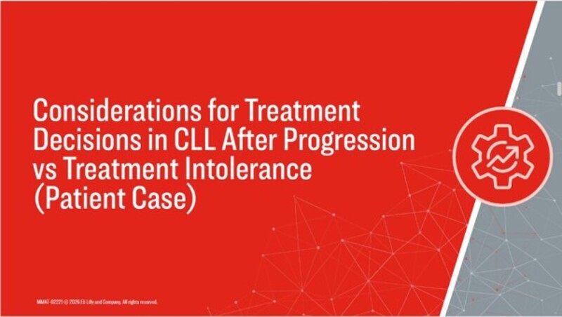 Part One: Considerations for Treatment Decisions in CLL After Progression vs Treatment Intolerance