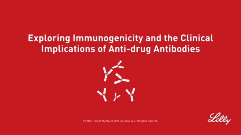 Exploring the Clinical Implications of Immunogenicity and Anti-drug Antibodies​