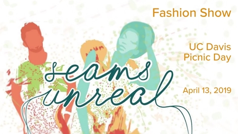 Thumbnail for 2019 Picnic Day Fashion Show - Seams Unreal - April 13, 2019