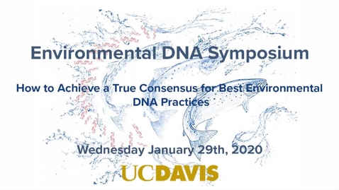 Thumbnail for entry eDNA Symposium - Richard Connon and Louise Conrad - Jan 29 2020