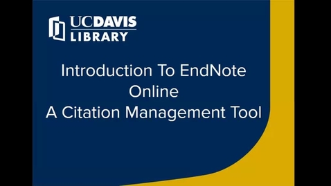 Thumbnail for Introduction to EndNote Online- A Citation Management Tool