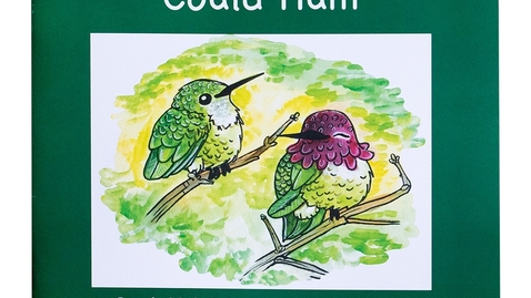 Thumbnail for &quot;If Hummingbirds Could Hum&quot; Read Aloud UC Davis Arboretum and Public Garden