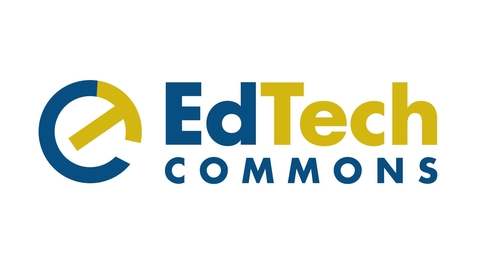 Thumbnail for EdTech Commons: Re-Designing Face to Face Courses