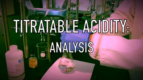 Thumbnail for entry VEN123L Video 3.2 - Titratable Acidity: Analysis