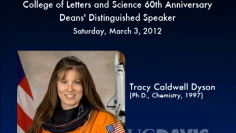 Thumbnail for entry L&amp;S Dean's Distinguished Speakers 2012-13: Tracy Caldwell Dyson, 3-3-12
