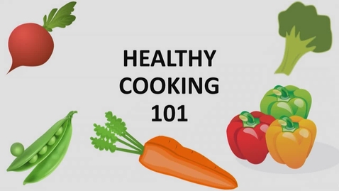 Thumbnail for entry Healthy Cooking 101 - October 15, 2018