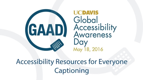 Thumbnail for GAAD 2016 Resource Talks - Captioning