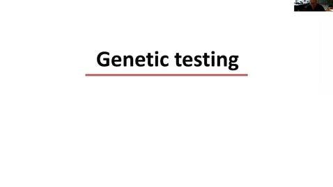 Thumbnail for entry Genetic testing lecture