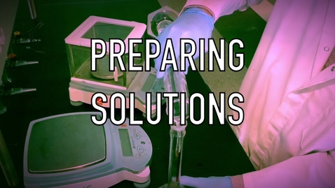 Thumbnail for VEN123L Video 2.1 - Preparing Solutions