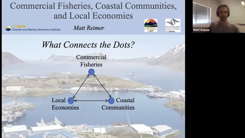 Thumbnail for entry BML - Dr. Matt Reimer: Commercial Fisheries, Coastal Communities, and Local Economies: What Connects the Dots?
