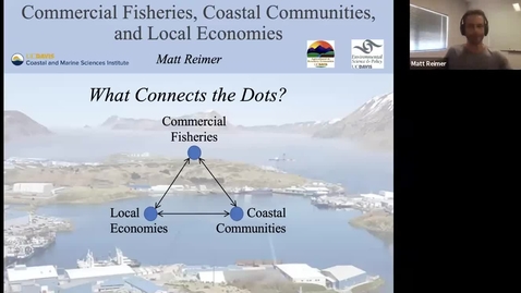 Thumbnail for BML - Dr. Matt Reimer: Commercial Fisheries, Coastal Communities, and Local Economies: What Connects the Dots?