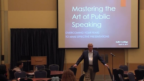 Thumbnail for entry Mastering the Art of Effective Public Speaking - Keith Coolidge - April 10, 2017