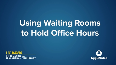Thumbnail for entry Using Waiting Rooms to Hold Office Hours