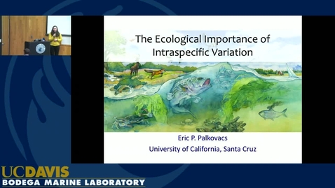 Thumbnail for BML - Eric Palkovacs: The Ecological Importance of Intraspecific Variation