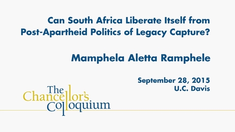 Thumbnail for Chancellor's Colloquium - Mamphela-Ramphele (09-28-2015)