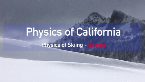 Thumbnail for entry Physics of Skiing: Energy by M. Bradac
