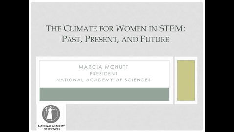 Thumbnail for entry Marcia McNutt - The Climate for Women in STEM: Past, Present and Future - UC Davis - January 18, 2019