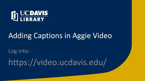 Thumbnail for entry Adding Captions in Aggie Video