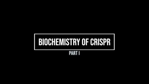 Thumbnail for entry CRISPR Biochemistry Part I