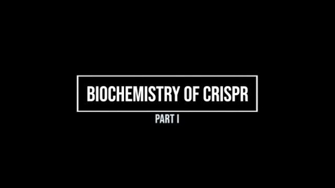 Thumbnail for CRISPR Biochemistry Part I
