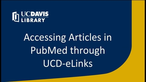 Thumbnail for Accessing Articles in PubMed using UCD-eLinks