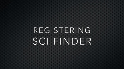 Thumbnail for entry Registering for SciFinder