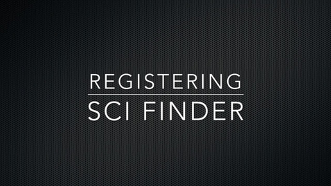 Thumbnail for Registering for SciFinder
