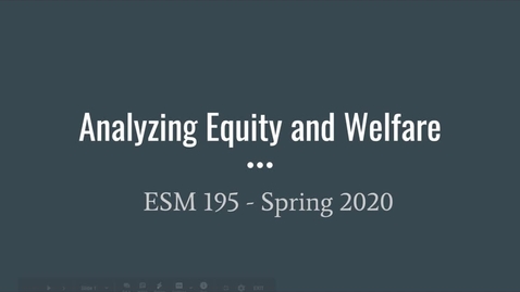 Thumbnail for ESM195_Spring2020_AnalyzingEquityandWelfare