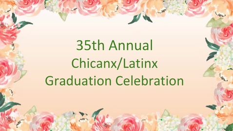 Thumbnail for entry 2019 Chicanx &amp; Latinx Graduation Celebration