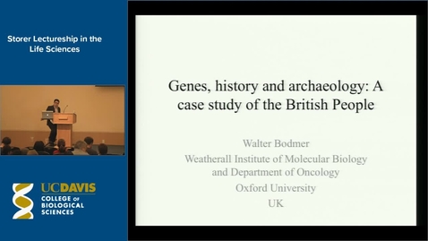 Thumbnail for Storer Lecture - Sir Walter Bodmer 10-28-13