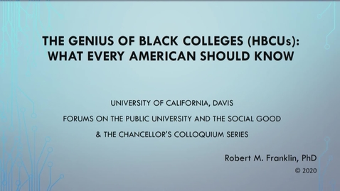 Thumbnail for entry The UC Davis Forum on the Public University and the Social Good - Dr. Robert Franklin - February 20, 2020
