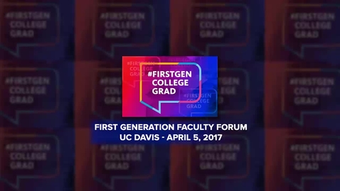Thumbnail for entry First Generation Faculty Forum - April 5, 2017