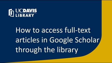 Thumbnail for How to access full-text articles in Google Scholar through the library