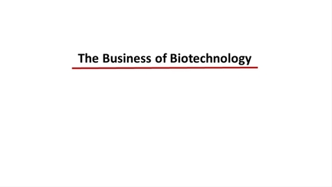 Thumbnail for entry The Business of Biotechnology