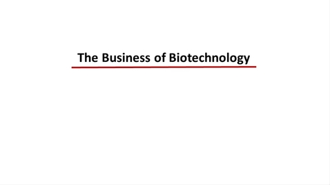 Thumbnail for The Business of Biotechnology