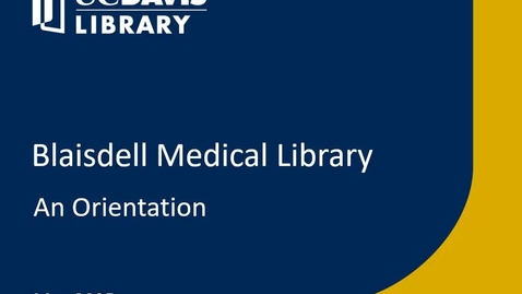 Thumbnail for Blaisdell Medical Library Orientation