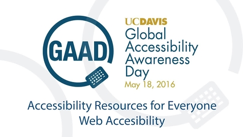 Thumbnail for entry GAAD 2016 Resource Talks - Web Accesssibility