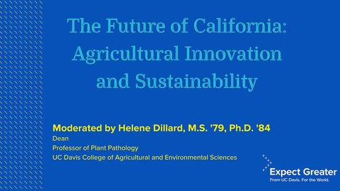 Thumbnail for entry The Future of California: Agricultural Innovation and Sustainability