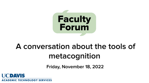 Thumbnail for entry Faculty Forum - November 18, 2022 - A conversation about the tools of metacognition