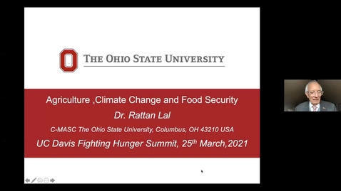 Thumbnail for Keynote - Rattan Lal - Agriculture, Climate change, and Food Insecurity