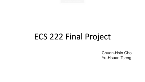 Thumbnail for entry ECS222A Project - Chuan Hsin Cho, Yu Hsuan Tseng