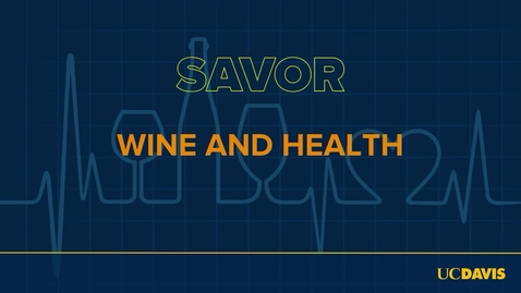 Thumbnail for Savor: Wine and Health