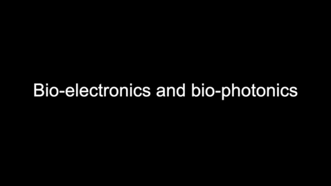 Thumbnail for entry ECE2_Bio-electronics and bio-photonics