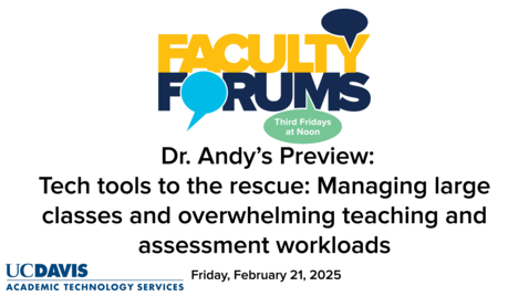 Thumbnail for Dr. Andy Jones' Video Preview of the February 21, 2025 Faculty Forum on Tech tools to the rescue: Managing large classes and overwhelming teaching and assessment workloads