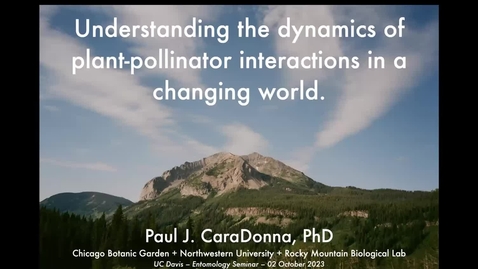 Thumbnail for entry Paul CaraDonna Seminar: Understanding Plant-Pollinator Interactions