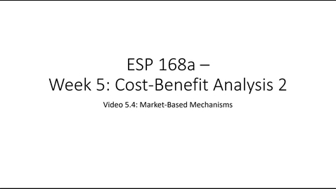 Thumbnail for entry ESP 168a: Video 5.4 - Cost Benefit Analysis 2