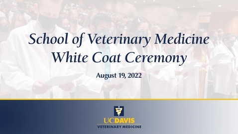 Thumbnail for 2022 Vet Med White Coat Ceremony - August 19 2022